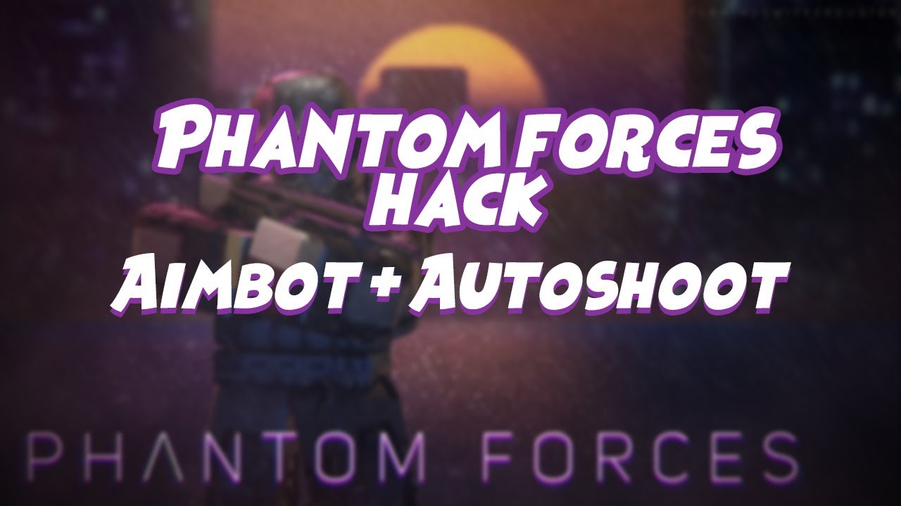 Roblox Phantom Forces Aimbot 2019 Download لم يسبق له مثيل الصور